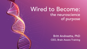 Wired to Become: The neuroscience of purpose
